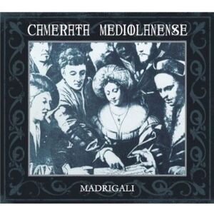 Camerata Mediolanense - Madrigali  CD